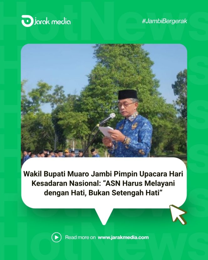 
					Wakil Bupati Muaro Jambi Pimpin Upacara Hari Kesadaran Nasional: “ASN Harus Melayani dengan Hati, Bukan Setengah Hati”