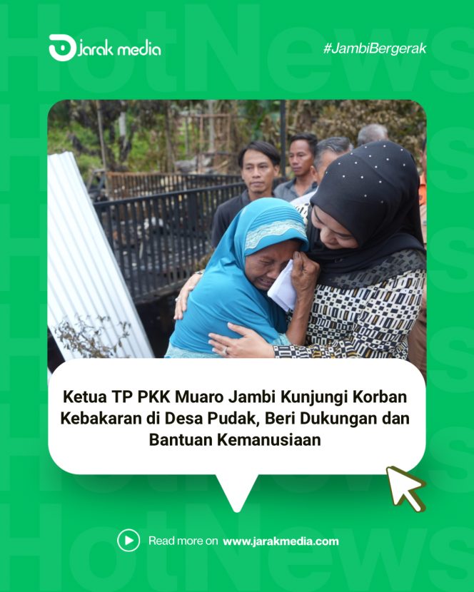 
					Ketua TP PKK Muaro Jambi Kunjungi Korban Kebakaran di Desa Pudak, Beri Dukungan dan Bantuan Kemanusiaan