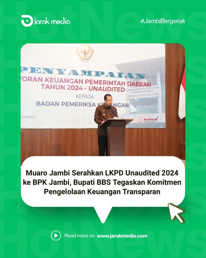 
					Muaro Jambi Serahkan LKPD Unaudited 2024 ke BPK Jambi, Bupati BBS Tegaskan Komitmen Pengelolaan Keuangan Transparan
