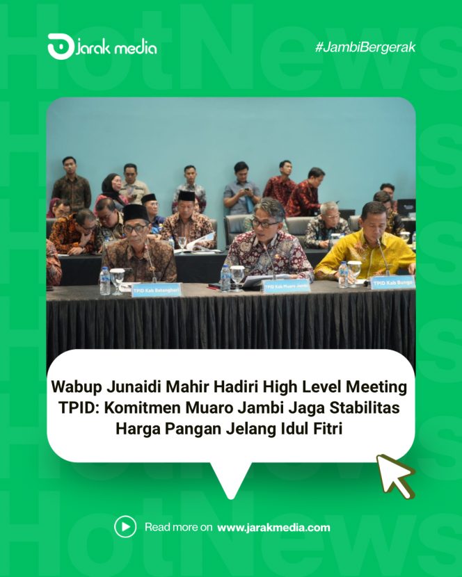 
					Wabup Junaidi Mahir Hadiri High Level Meeting TPID: Komitmen Muaro Jambi Jaga Stabilitas Harga Pangan Jelang Idul Fitri