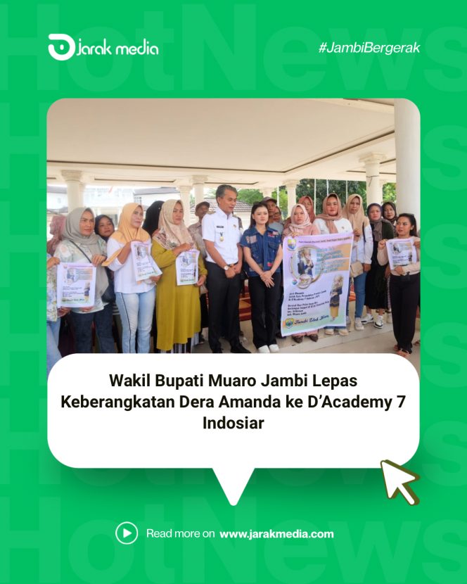 
					Wakil Bupati Muaro Jambi Lepas Keberangkatan Dera Amanda ke D’Academy 7 Indosiar