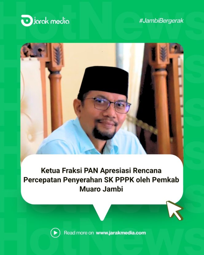 
					Ketua Fraksi PAN Apresiasi Rencana Percepatan Penyerahan SK PPPK oleh Pemkab Muaro Jambi