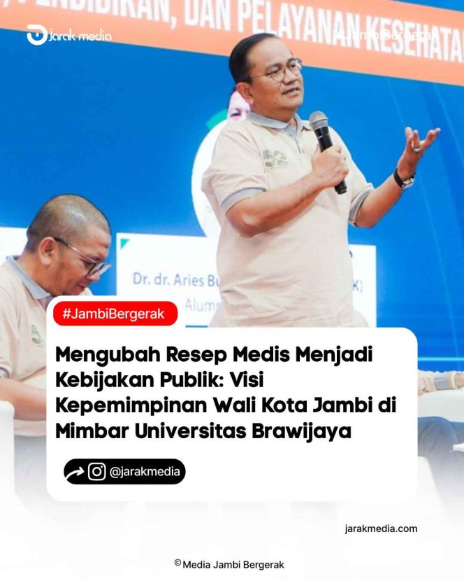 
					Mengubah Resep Medis Menjadi Kebijakan Publik: Visi Kepemimpinan Wali Kota Jambi di Mimbar Universitas Brawijaya
