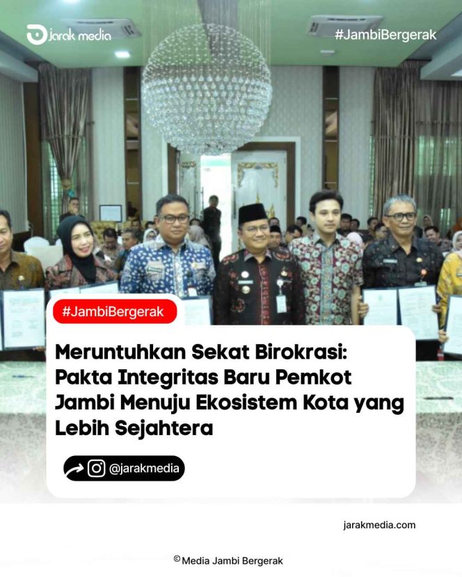 
					Meruntuhkan Sekat Birokrasi: Pakta Integritas Baru Pemkot Jambi Menuju Ekosistem Kota yang Lebih Sejahtera