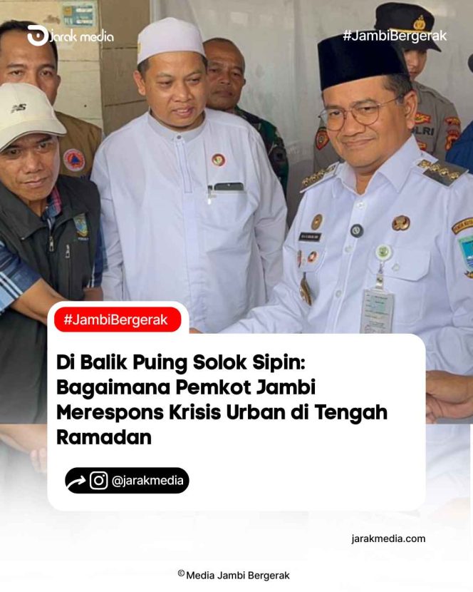 
					Di Balik Puing Solok Sipin: Bagaimana Pemkot Jambi Merespons Krisis Urban di Tengah Ramadan
