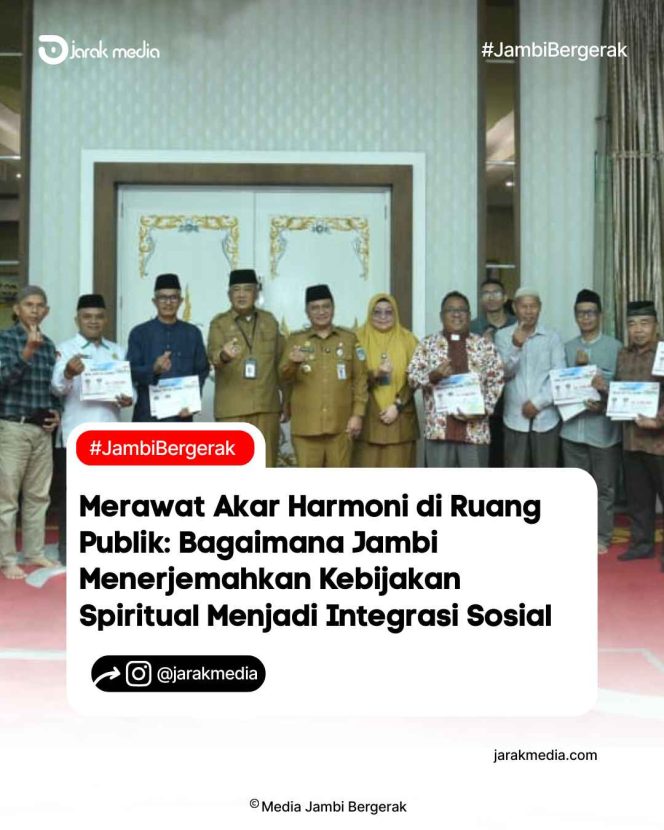 
					Merawat Akar Harmoni di Ruang Publik: Bagaimana Jambi Menerjemahkan Kebijakan Spiritual Menjadi Integrasi Sosial