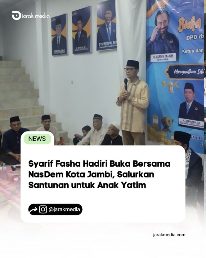 
					Syarif Fasha Hadiri Buka Bersama NasDem Kota Jambi, Salurkan Santunan untuk Anak Yatim