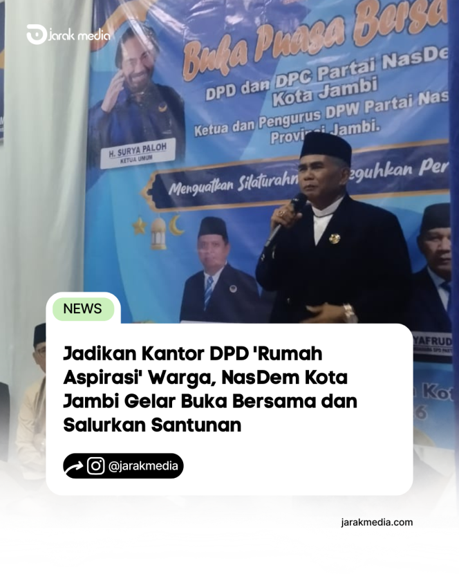 
					Jadikan Kantor DPD ‘Rumah Aspirasi’ Warga, NasDem Kota Jambi Gelar Buka Bersama dan Salurkan Santunan