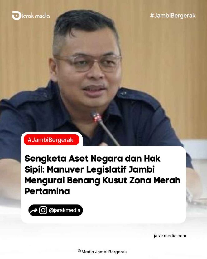 
					Sengketa Aset Negara dan Hak Sipil: Manuver Legislatif Jambi Mengurai Benang Kusut Zona Merah Pertamina